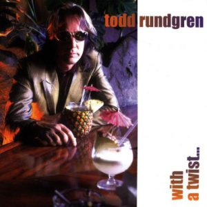 I Saw The Light / Todd Rundgren ("With A Twist... " 1997)