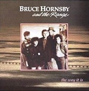 "The way it is / Bruce Hornsby & The Range" 1986年