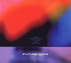 『 Future Days / FUTURE DAYS 』