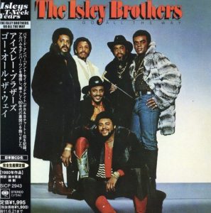 ("Go All The Way / Isley Brothers" 1980年)