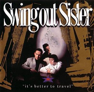 ("It's better to travel / Swing Out Sister" 1987年)