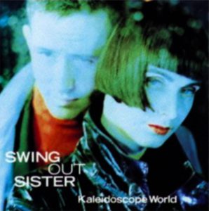 ("Kaleidoscope World / Swing Out Sister" 1989年)