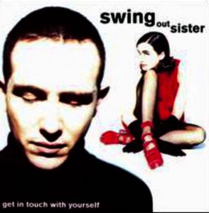 ("Get In Touch With Yourself / Swing Out Sister" 1992年)