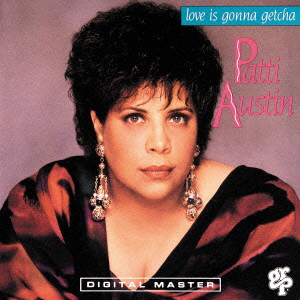 ("Love Is Gonna Getcha / Patti Austin" 1990年 Produced by Dave Grusin)