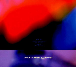 ("FUTURE DAYS / Future Days" 2013年)